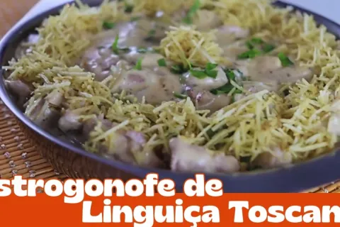 Estrogonofe de linguiça toscana fácil e delicioso para toda 