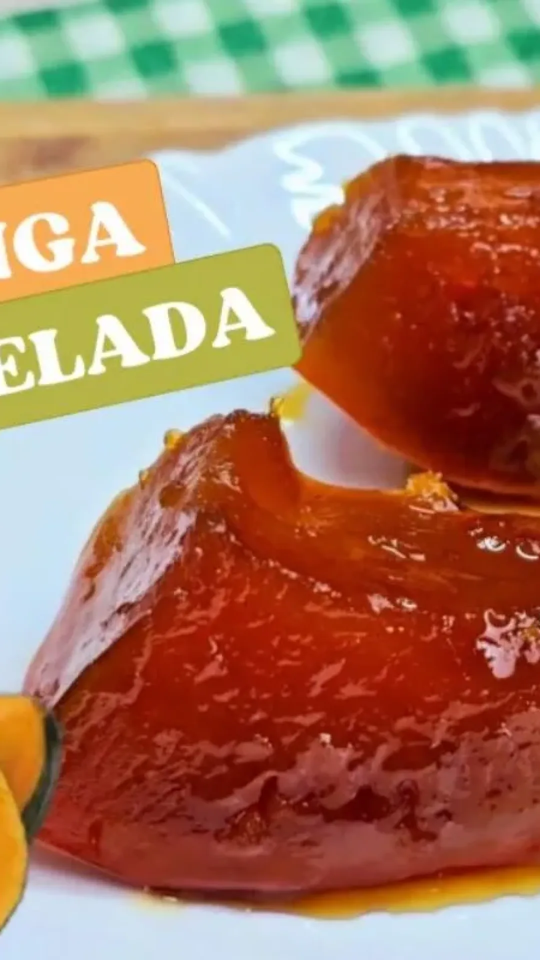 Abóbora caramelizada, uma deliciosa receita da vovó com sabor de infância, fácil de preparar